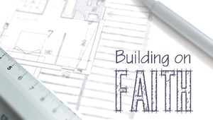 Building on Faith Update